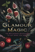 Glamour Magic: The Witchcraft Revolution to Get What You Want - Paperback