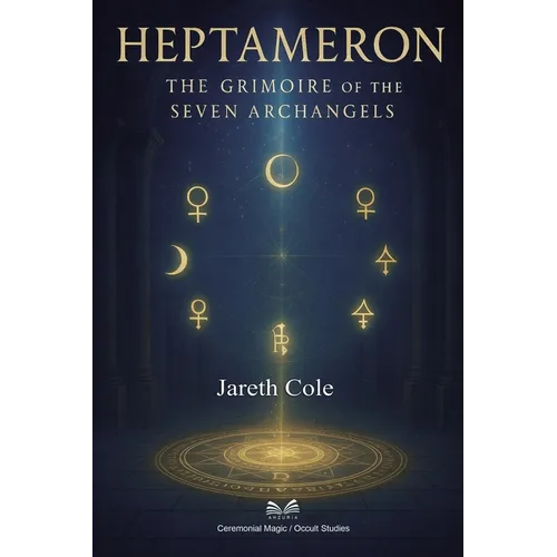 Heptameron: The Grimoire of the Seven Archangels - Paperback