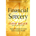 Financial Sorcery: Magical Strategies to Create Real and Lasting Wealth - Paperback
