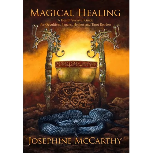 Magical Healing: A Health Survival Guide for Occultists, Pagans, Healers and Tarot readers - Hardcover