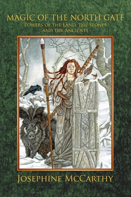 Magic of the North Gate: Powers of the Land, the Stones and the Ancient Ones - Paperback